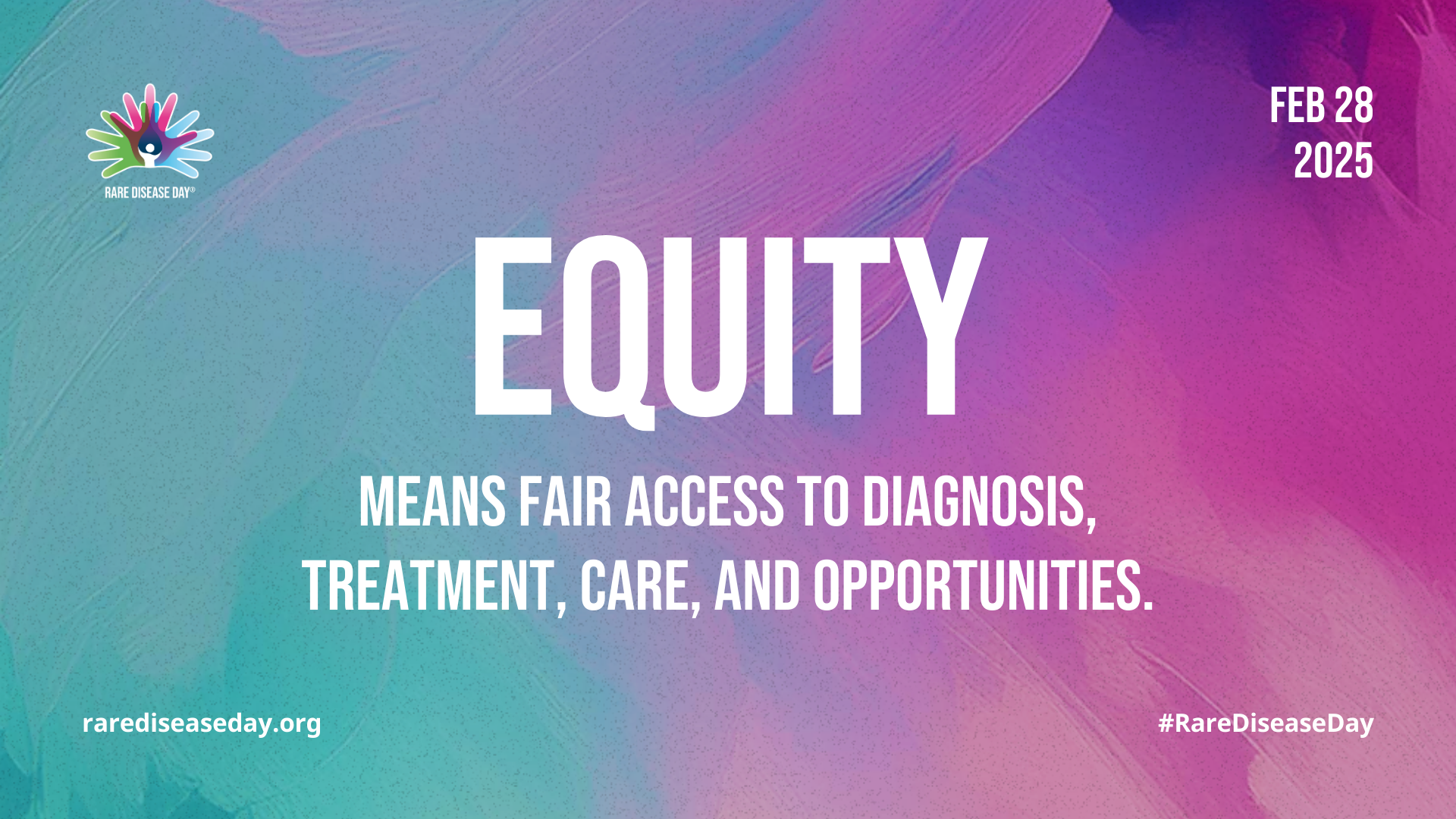 image that says equity means fair access to diagnosis, treatment, care, and opportunities, rare disease day, february 28 2025